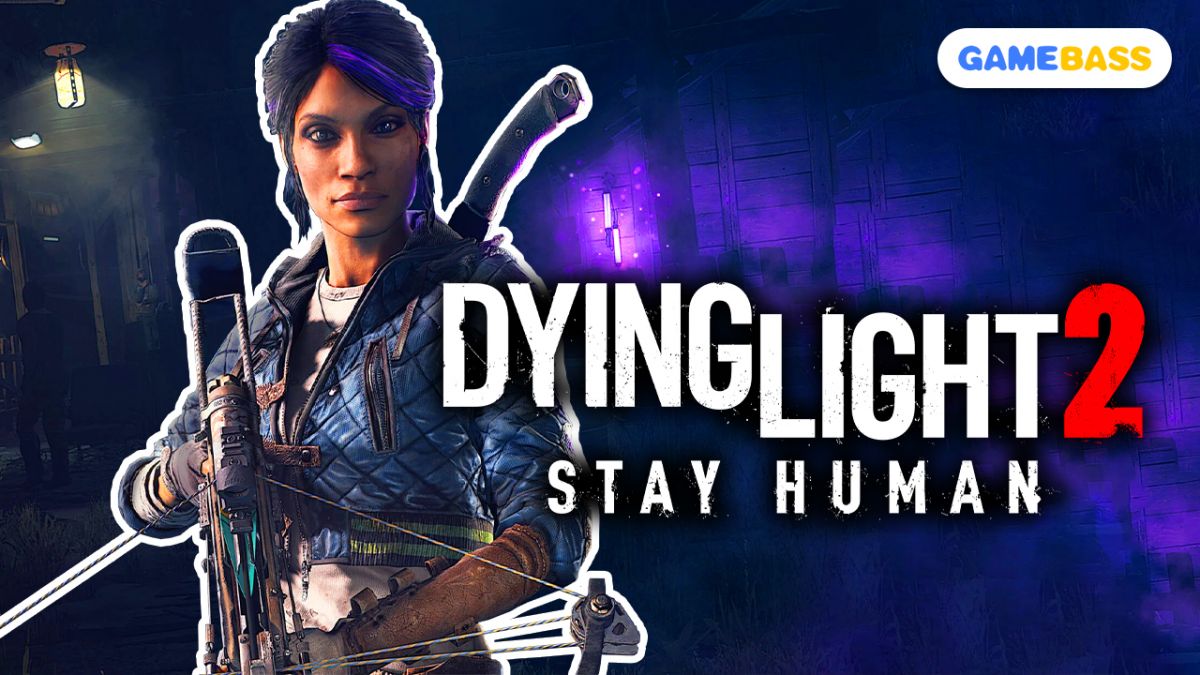 Dying Light 2 Stay Human