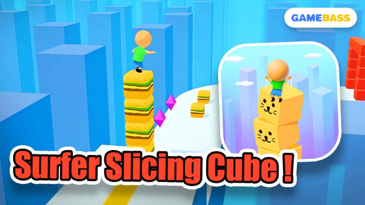 Surfer Slicing Cube